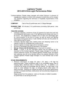 Lightwire TheaterDino-Light Performance Rider Corbian/Lightwire Theater stage manager will contact Sponsor in advance of engagement date(s) to confirm the company’s arrival time and to answer any questions r