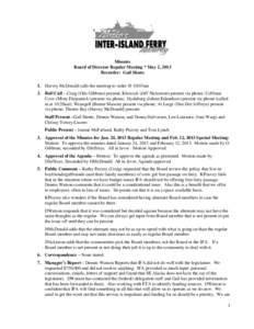 Minutes Board of Director Regular Meeting * May 2, 2013 Recorder: Gail Slentz 1. Harvey McDonald calls the meeting to order @ 10:03am 2. Roll Call – Craig (Otis Gibbons) present; Klawock (Jeff Nickerson) present via ph