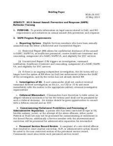 Briefing Paper NGB-JA-SVC 30 May 2014 SUBJECT: 2014 Sexual Assault Prevention and Response (SAPR) Refresher Training 1. PURPOSE: To provide information on legal issues related to DoD, and NG