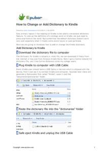 How to Change or Add Dictionary to Kindle Posted by Jonny Greenwood on:26:28 PM. One primary reason I like reading on Kindle is the utterly convenient dictionary feature. To look up the definition of a strang