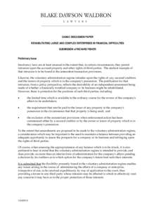BLAKE DAWSON WALDRON L A W Y E R S CAMAC DISCUSSION PAPER REHABILITATING LARGE AND COMPLEX ENTERPRISES IN FINANCIAL DIFFICULTIES SUBMISSION of RICHARD FISHER