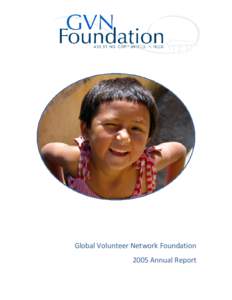 Global Volunteer Network Foundation 2005 Annual Report Contents  1. Overview