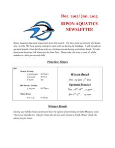 DecJanRIPON AQUATI CS NEWSLETTER Ripon Aquatics has some important news this month. We have some swimmers who broke new records. We have guests coming to swim with us during the holidays. It will include a