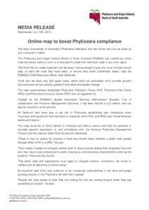 MEDIA RELEASE Wednesday, July 16th, 2014 Online map to boost Phylloxera compliance The exact boundaries of Australia’s Phylloxera infestation and risk zones are now as close as your computer or tablet.