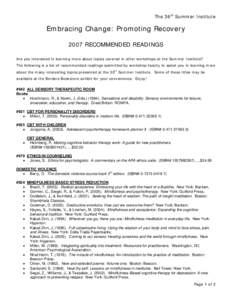 The 36th Summer Institute  Embracing Change: Promoting Recovery 2007 RECOMMENDED READINGS Are you interested in learning more about topics covered in other workshops at the Summer Institute? The following is a list of re