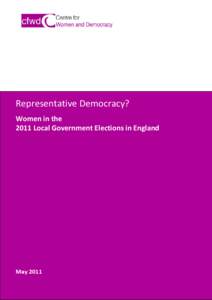    Representative Democracy?  Women in the   2011 Local Government Elections in England   