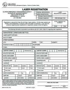 State of Illinois Illinois Emergency Management Agency - Division of Nuclear Safety LASER REGISTRATION ILLINOIS EMERGENCY MANAGEMENT AGENCY DIVISION OF NUCLEAR SAFETY 1035 OUTER PARK DR