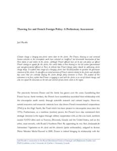 Thawing Ice and French Foreign Policy: A Preliminary Assessment  Joël Plouffe Climate change is bringing non-Arctic states closer to the Arctic. For France, thawing ice and increased human activities in the circumpolar 