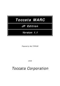 Toccata MARC JP Edition Version 1.1 Prepared by Keiji TORIUMI