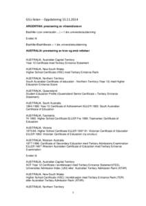 GSU-listen – Oppdatering[removed]ARGENTINA: presisering av vitnemålsnavn Bachiller (con orientación....) + 1 års universitetsutdanning Endret til Bachiller/Bachillerato + 1 års universitetsutdanning AUSTRALIA: p