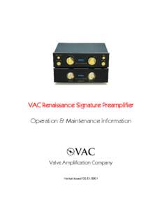 VAC Renaissance Signature Preamplifier Operation & Maintenance Information Valve Amplification Company Manual issued[removed]