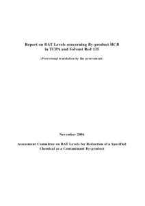 Report on BAT Levels concerning By-product HCB in TCPA and Solvent Red 135 (Provisional translation by the government) November 2006 Assessment Committee on BAT Levels for Reduction of a Specified