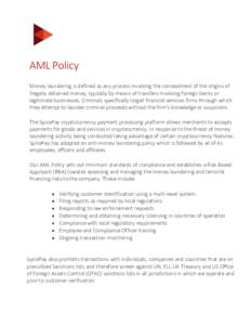 AML Policy Money laundering is defined as any process involving the concealment of the origins of illegally obtained money, typically by means of transfers involving foreign banks or legitimate businesses. Criminals spec