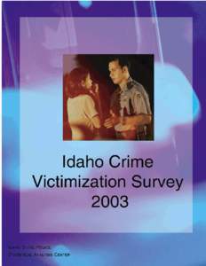 Idaho Crime Victimization Survey 2003 July 2004 Principal Investigators: Salvador P. Vazquez