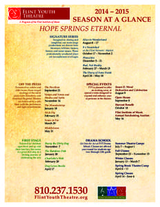 2014 – 2015 Season at a Glance Hope springs eternal Flint Youth Theatre