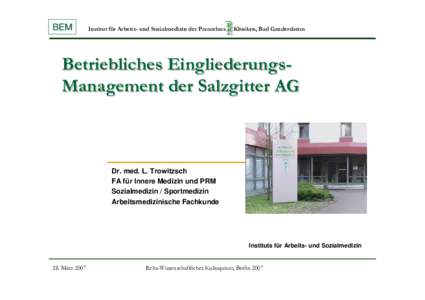 BEM  Institut für Arbeits- und Sozialmedizin der Paracelsus - Kliniken, Bad Gandersheim Betriebliches EingliederungsManagement der Salzgitter AG