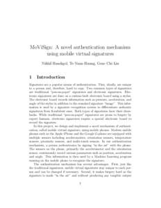 MoViSign: A novel authentication mechanism using mobile virtual signatures Nikhil Handigol, Te-Yuan Huang, Gene Chi Liu 1