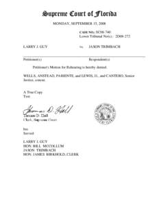 Supreme Court of Florida MONDAY, SEPTEMBER 15, 2008 CASE NO.: SC08-740 Lower Tribunal No(s).: 2D08-272 LARRY J. GUY
