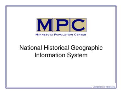 Science / Geographic information systems / Historical geographic information system / National Historical Geographic Information System