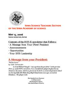 Iowa Science Teachers Section of the Iowa Academy of science May 15, 2006 Nadine weirather, Editor  Contents of the ISTS E-newsletter that Follows: