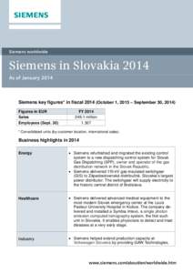 Siemens worldwide  Siemens in Slovakia 2014 As of JanuarySiemens key figures* in fiscalOctober 1, 2013 – September 30, 2014)