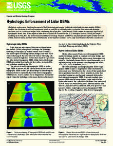 Coastal and Marine Geology Program  Hydrologic Enforcement of Lidar DEMs Hydrologic-enforcement (hydro-enforcement) of light detection and ranging (lidar)-derived digital elevation models (DEMs) modifies the elevations o