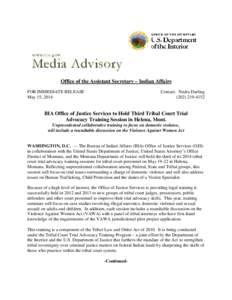 Office of the Assistant Secretary – Indian Affairs FOR IMMEDIATE RELEASE May 15, 2014 Contact: Nedra Darling[removed]