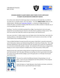 FOR IMMEDIATE RELEASE: MAY 10, 2013 OAKLAND RAIDERS FULLBACK MARCEL REECE TEAMS UP WITH UNITED WAY TO DRAFT VOLUNTEERS INTO COMMUNITY SERVICE Across the country, National Football League players are teaming up with Unite