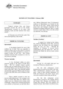 SIGNIFICANT WEATHER – February[removed]SUMMARY Tropical cyclones Kate and Emma developed towards the end of the month. Thunderstorms occurred in all states with