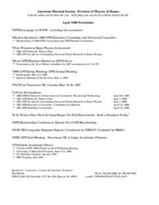 American Physical Society Division of Physics of Beams Ask not what can be done for you. Ask what you can do for a better future for all. April 1996 Newsletter *DPB Homepage on WWW (including this newsletter) *Election R