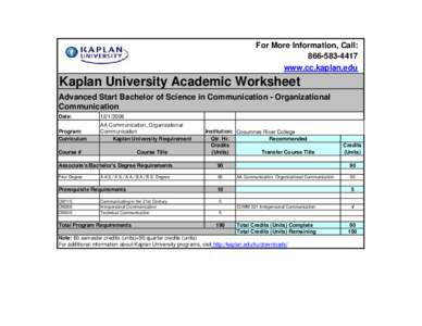For More Information, Call: [removed]www.cc.kaplan.edu Kaplan University Academic Worksheet Advanced Start Bachelor of Science in Communication - Organizational