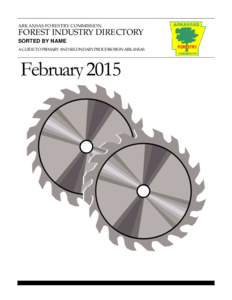 ARKANSAS FORESTRY COMMISSION  FOREST INDUSTRY DIRECTORY SORTED BY NAME  A GUIDE TO PRIMARY AND SECONDARY PROCESSORS IN ARKANSAS