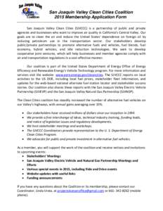 San Joaquin Valley Clean Cities Coalition 2015 Membership Application Form San Joaquin Valley Clean Cities (SJVCCC) is a partnership of public and private agencies and businesses who want to improve air quality in Califo