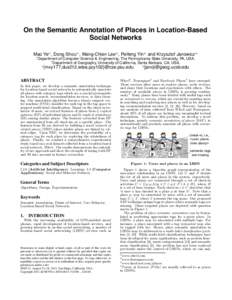On the Semantic Annotation of Places in Location-Based Social Networks Mao Ye1† , Dong Shou1† , Wang-Chien Lee1† , Peifeng Yin1† and Krzysztof Janowicz2‡ †  Department of Computer Science & Engineering, The P