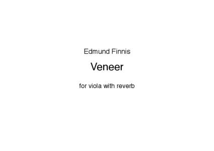 Edmund Finnis  Veneer for viola with reverb  Performance notes