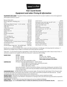 Year-round Events Equipment and Labor Pricing & Information EQUIPMENT AND LABOR - Equipment & labor provided by the Iowa State Fair to Lessee in addition to the contract agreement will be billed to Lessee at a cost of: B