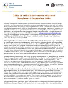 Office of Tribal Government Relations Newsletter ~ September 2014 Greetings and welcome to the September edition of the Office of Tribal Government Relations (OTGR) newsletter. We have a number of noteworthy activities f