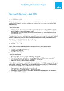 Kendall Bay Remediation Project  Community Surveys – April[removed]INTRODUCTION During April, a series of community surveys were undertaken to help inform the consultation approach and to understand specific concerns r