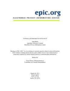 Testimony and Statement for the Record of Alan Butler Appellate Advocacy Counsel Electronic Privacy Information Center  Hearing on H.B. 1608, “An Act relating to warrants issued to obtain location information