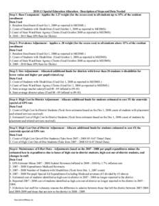 [removed]Special Education Allocation - Description of Steps and Data Needed Step 1: Base Component - Applies the 1.27 weight (for the excess cost) to all students up to 15% of the resident enrollment Data Used 1. Residen