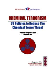 CHEMICAL TERRORISM US Policies to Reduce The Chemical Terror Threat - Professor Margaret E. Kosal SeptemberIn Support of PSA’s