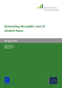 Estimating the public cost of student loans IFS Report R94 Claire Crawford Rowena Crawford