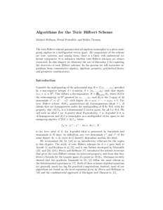 Algorithms for the Toric Hilbert Scheme Michael Stillman, Bernd Sturmfels, and Rekha Thomas The toric Hilbert scheme parametrizes all algebras isomorphic to a given semigroup algebra as a multigraded vector space. All co