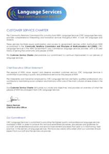CUSTOMER SERVICE CHARTER The Community Relations Commission For a multicultural NSW, Language Services (CRC Language Services), provides comprehensive interpreting and translation services throughout NSW, in over 100 lan