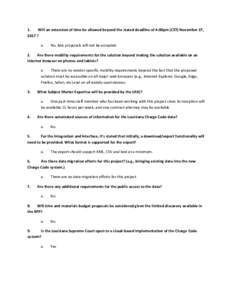 1. Will an extension of time be allowed beyond the stated deadline of 4:00pm (CST) November 27, 2017 ? a.  No, late proposals will not be accepted