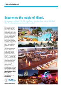 3 OUR UPCOMING EVENT  Experience the magic of Miami. Our next event is in Miami, USA. The Young Traders Networking Dinner is at the Nikki Beach Club. Pack plenty of business cards and we’ll see you there! Let’s combi