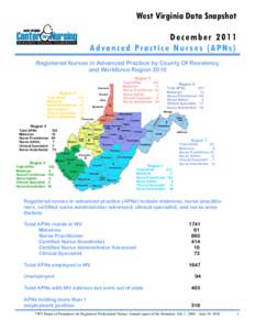 West Virginia Data Snapshot December 2011 A d va n c e d P r a c t i c e N u r s e s ( A P N s ) Registered Nurses in Advanced Practice by County Of Residency and Workforce Region 2010 Region 5