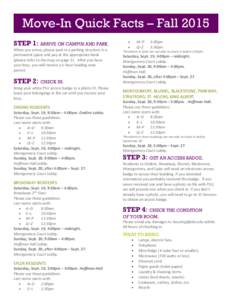 Move-In Quick Facts – Fall 2015 STEP 1: ARRIVE ON CAMPUS AND PARK. When you arrive, please park in a parking structure in a permanent space and pay at the appropriate kiosk (please refer to the map on page 2). After yo