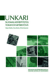 UNKARI  SUOMALAISYRITYSTEN TOIMINTAYMPÄRISTÖNÄ Marja Mattila, Eeva Kerola, Riitta Kosonen