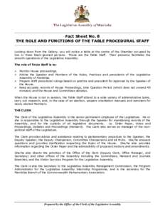 Fact Sheet No. 8 THE ROLE AND FUNCTIONS OF THE TABLE PROCEDURAL STAFF Looking down from the Gallery, you will notice a table at the centre of the Chamber occupied by two or three black-gowned persons. These are the Table